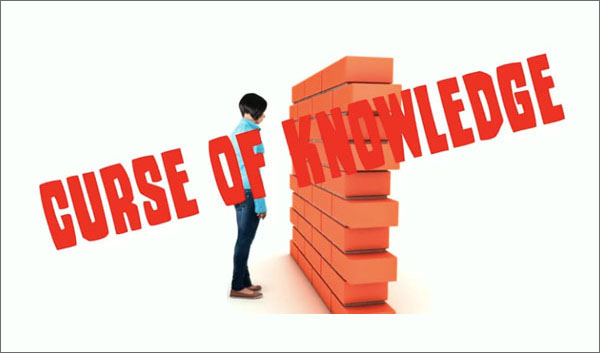 The Curse of Knowledge